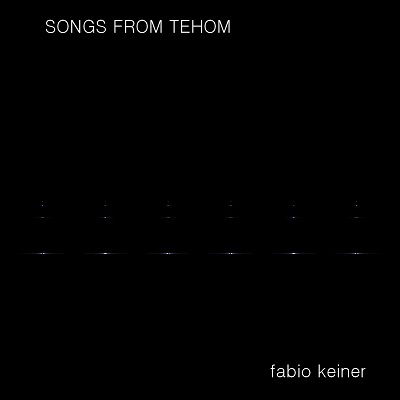 00_-_Fabio_Keiner_-_songs_from_tehom_400